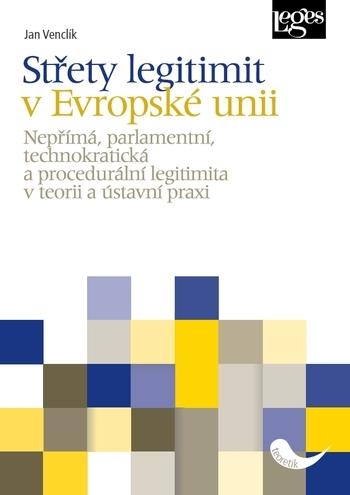 Kniha: Střety legitimit v Evropské unii - Nepří - Jan Venclík