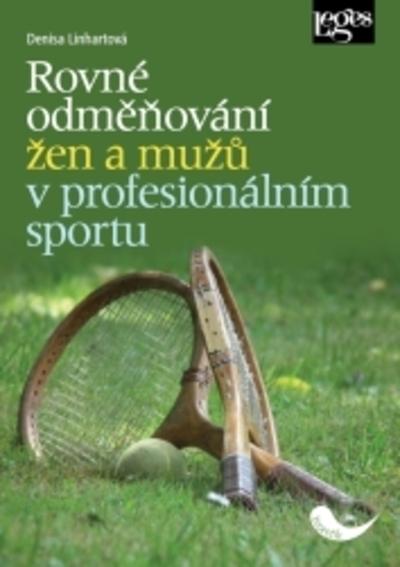 Kniha: Rovné odměňování žen a mužů v profesionálním sportu - Denisa Linhartová