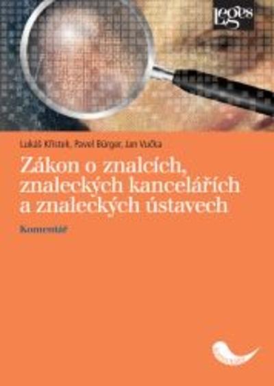 Kniha: Zákon o znalcích, znaleckých kancelářích a znaleckých ústavech - Lukáš Křístek