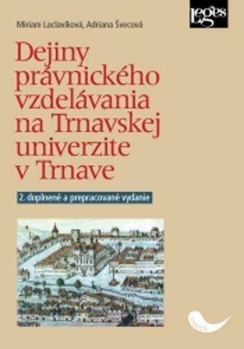 Kniha: Dejiny právnického vzdelávania na Trnavskej univerzite v Trnave - Adriana Švecová