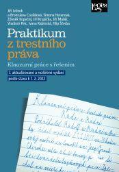 Kniha: Praktikum z trestního práva - Klauzurní práce s řešením - Jelínek Jiří