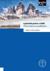Kniha: Lyžařské právo v Itálii - Právní úprava a judikatura - J. Janků Ladislav