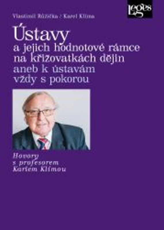 Kniha: Ústavy a jejich hodnotové rámce na křižovatkách dějin aneb k ústavám vždy s pokorou - Růžička Vlastimil