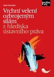 Kniha: Vrchní velení ozbrojeným silám z hlediska ústavního práva - Dienstbier Jakub