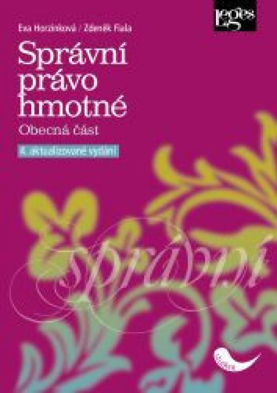 Kniha: Správní právo hmotné - Obecná část - Horzinková, Zdeněk Fiala Eva