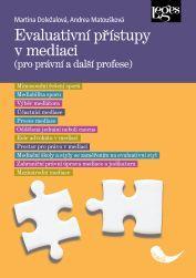 Kniha: Evaluativní přístupy v mediaci (pro právní a další profese) - Doležalová, Andrea Matoušková Martina