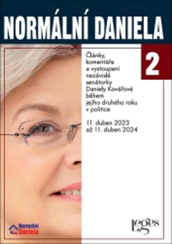 Kniha: Normální Daniela 2 - Články, komentáře a vystoupení nezávislé senátorky Daniely Kovářové během jejího druhého roku v politice. 11. duben 2023 až 11. duben 2024 - Kovářová Daniela