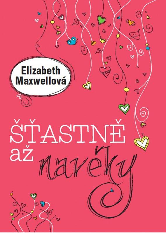 Kniha: Šťastně až navěky - Elizabeth Maxwell