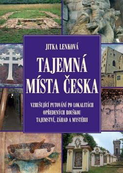 Kniha: Tajemná místa Česka - Jitka Lenková