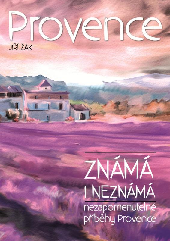 Kniha: Provence známá i neznámá - Jiří Žák