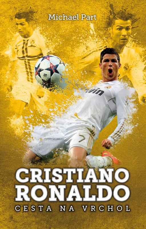 Kniha: Cristiano Ronaldo: cesta na vrchol - Michael  Part