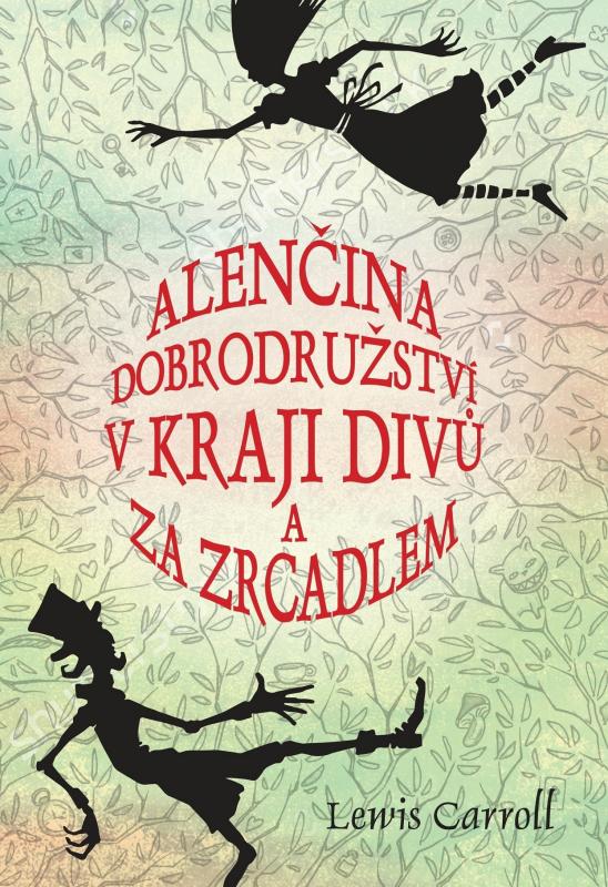 Kniha: Alenčina dobrodružství v kraji divů a za zrcadlem - Caroll Lewis, Ladislav Vlna