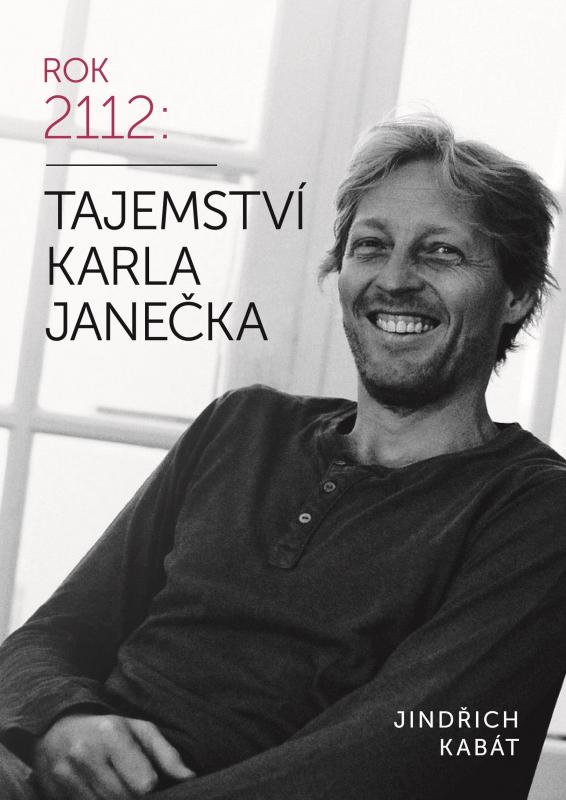 Kniha: Tajemství Karla Janečka - Jindřich Kabát, Karel Janeček, Martin Kabát