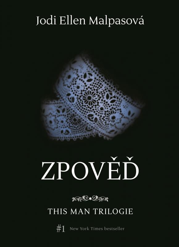 Kniha: Zpověď – This Man 3 - Jodi Ellen Malpasová, Zdeňka Lišková