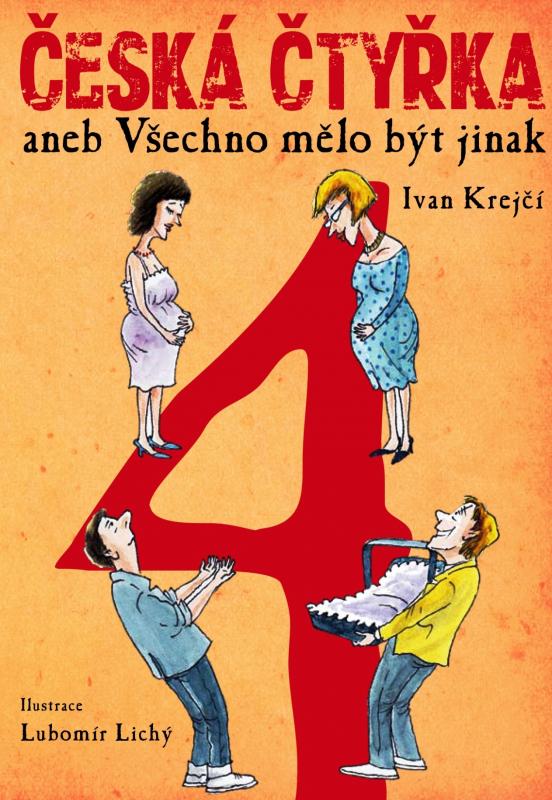 Kniha: Česká čtyřka aneb Všechno mělo být jinak - Ivan Krejčí
