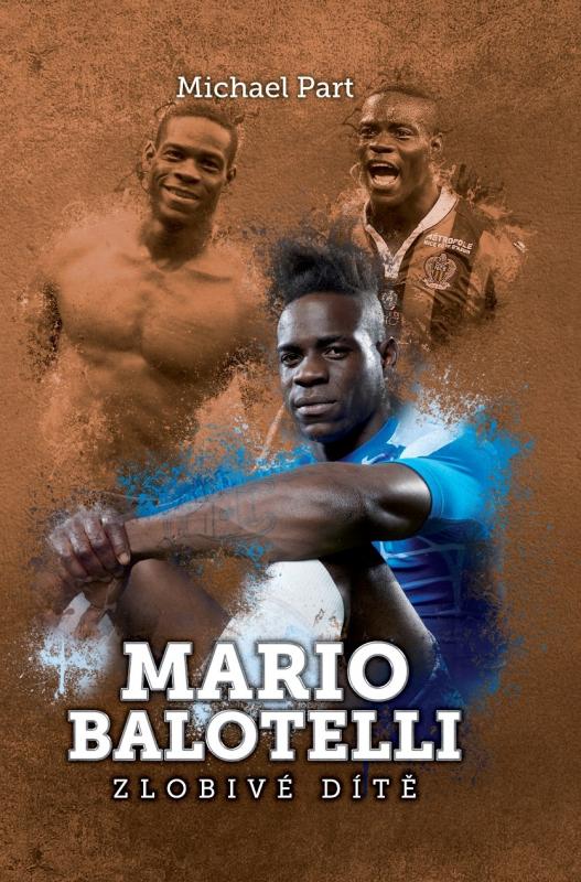 Kniha: Mario Balotelli: zlobivé dítě - Michael  Part