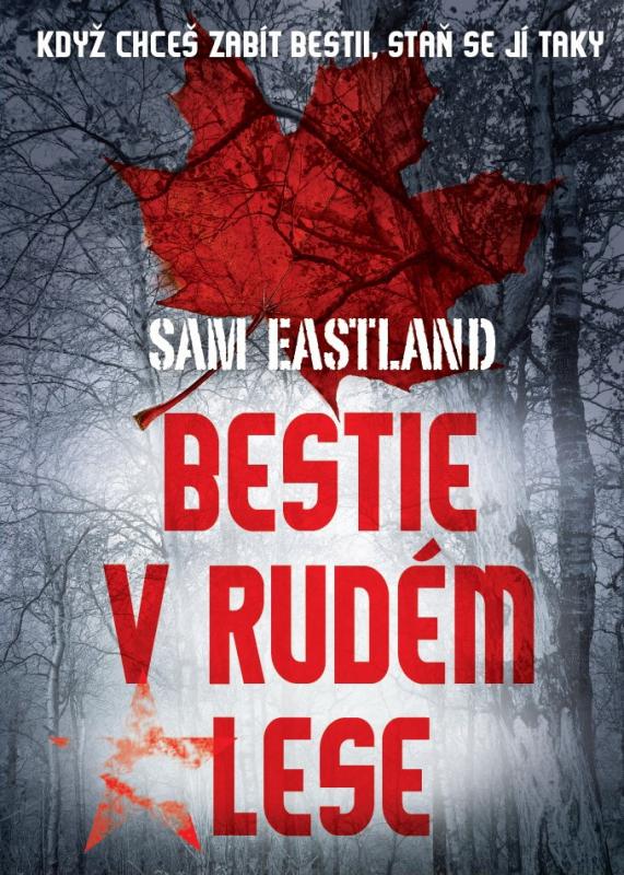 Kniha: Bestie v Rudém lese - Sam Eastland