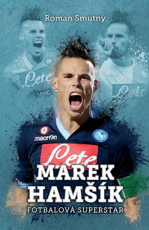 Kniha: Marek Hamšík: fotbalová superstar - Roman Smutný