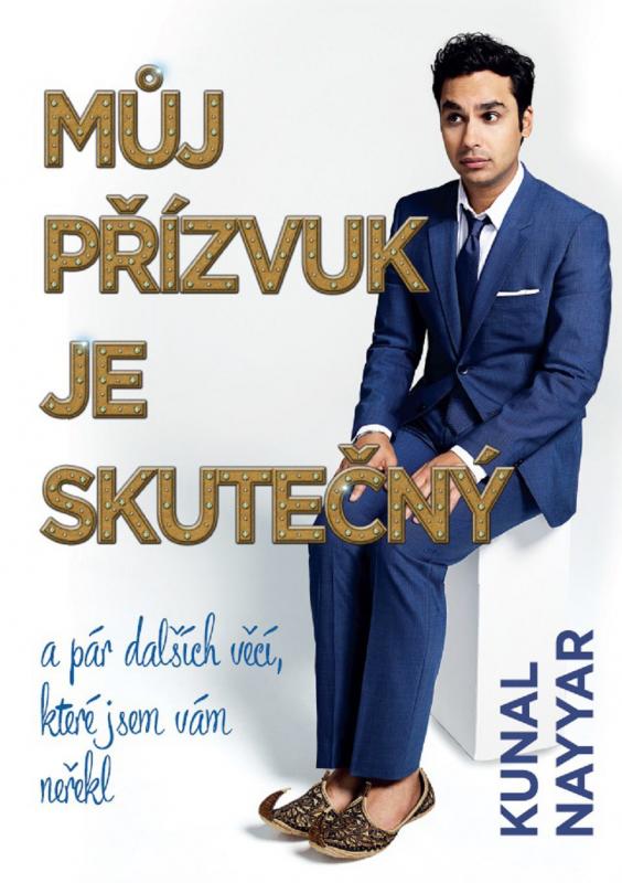 Kniha: Můj přízvuk je skutečný - Kunal Nayyar