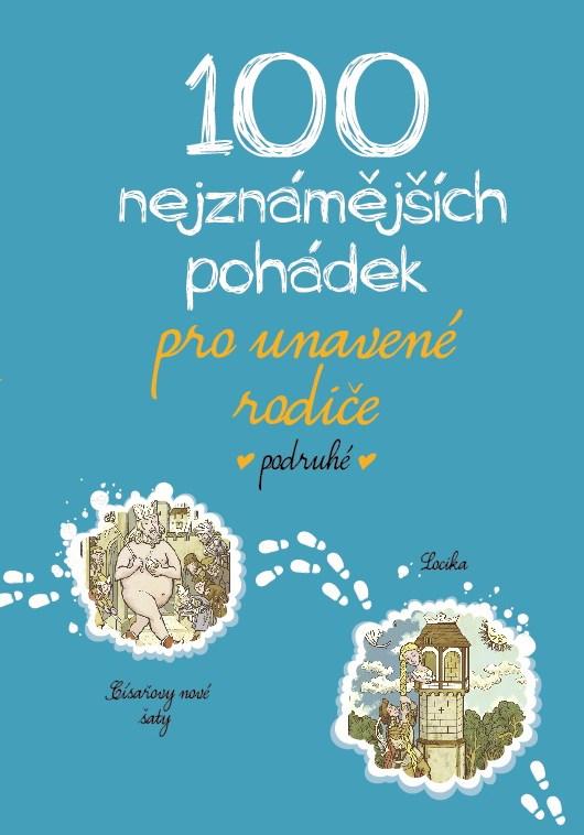 Kniha: 100 nejznámějších pohádek pro unavené rodiče podruhékolektív autorov