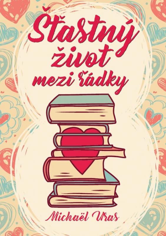 Kniha: Šťastný život mezi řádky - Michael Uras