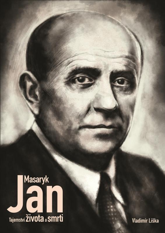 Kniha: Jan Masaryk - Tajemství života a smrti - Vladimír Liška
