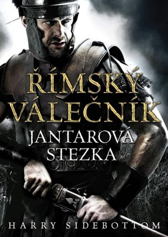 Kniha: Římský válečník - Jantarová stezka - Sidebottom Harry