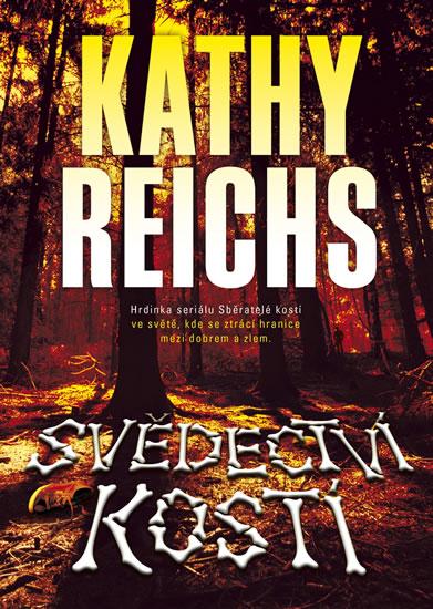 Kniha: Svědectví kostí - Reichs Kathy