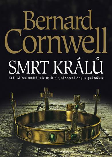 Kniha: Smrt králů - 2.vydání - Cornwell Bernard