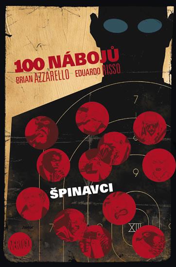 Kniha: 100 nábojů – Špinavci - Azzarello, Eduardo Risso. Brian