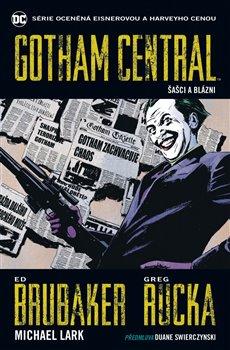 Kniha: Gotham Central 2 - Šašci a blázni - Brubaker, Michael Lark, Greg Rucka Ed