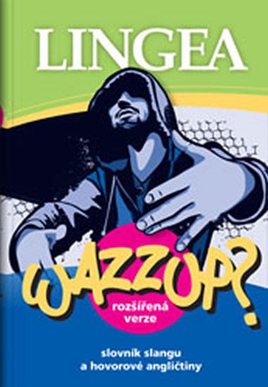 Kniha: WAZZUP? Slovník slangu a hovorové angličtinyautor neuvedený