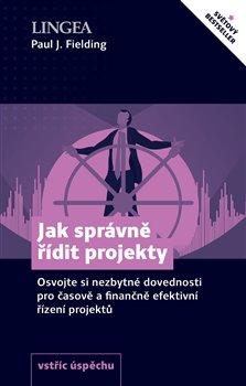 Kniha: Jak správně řídit projekty - Fielding, Paul J.