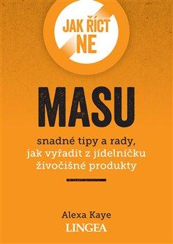 Kniha: Jak říct ne masu - Kaye, Alexa