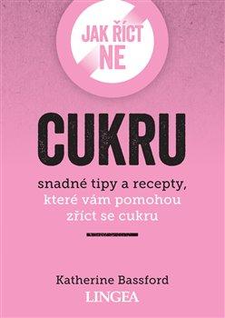 Kniha: Jak říct ne cukru - Bassford, Katherine