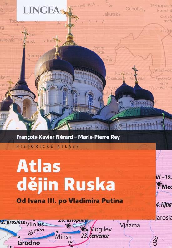 Kniha: Atlas dějin Ruska - -Xavier Nérard, Marie-Pierre Rey François