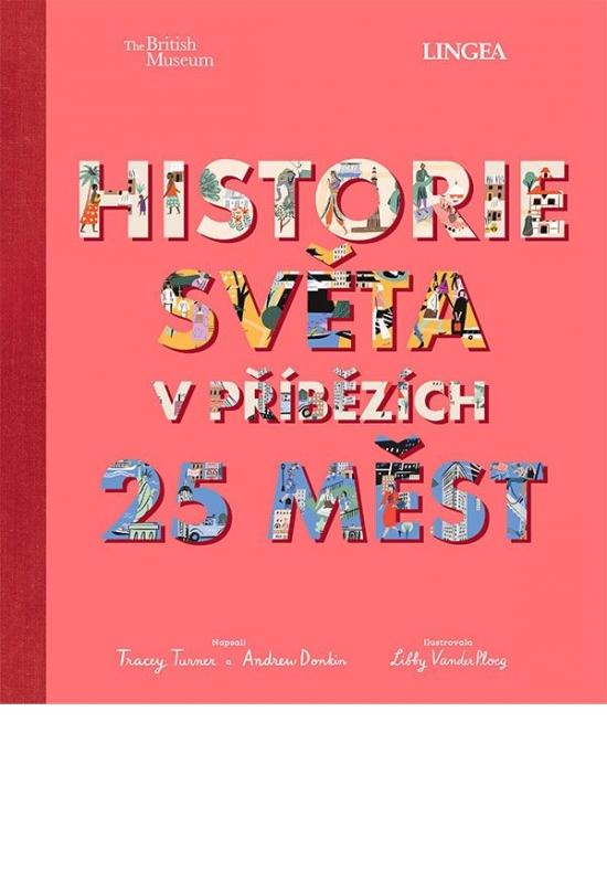 Kniha: Historie světa v příbězích 25 měst - Turner, Andrew Donkin Tracey