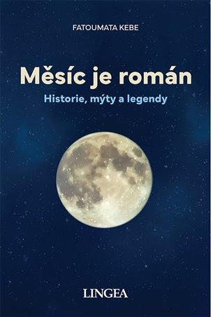 Kniha: Měsíc je román - Kebe, Fatoumata