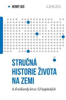 Kniha: Stručná historie života na Zemi - Henry Gee