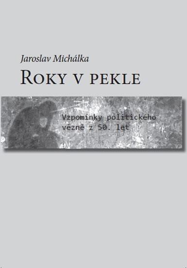 Kniha: Roky v pekle - Michalka Jaroslav