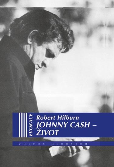 Kniha: Johnny Cash - Život - Hilburn Robert