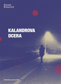 Kniha: Kalandrova dcera - Kaiserová, Zuzana
