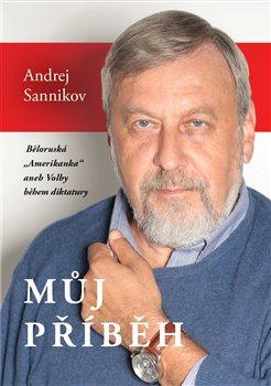 Kniha: Můj příběh - Sannikov, Andrej