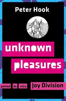 Kniha: Unknown Pleasures -  Pohled do nitra Joy Division - Hook, Peter