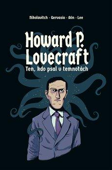 Kniha: Howard P. Lovecraft. Ten, kdo psal v temnotáchautor neuvedený