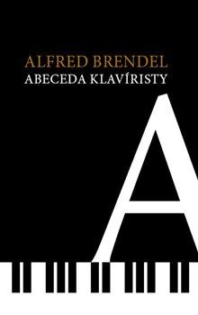 Kniha: Abeceda klavíristy - Brendel, Alfred