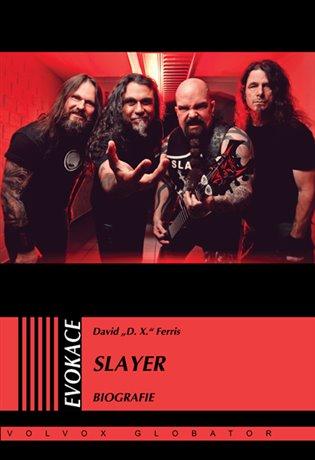 Kniha: Slayer - Biografie - Ferris, David -D.X.-