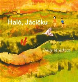 Kniha: Haló, Jácíčku - Daisy Mrázková