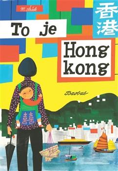 Kniha: To je Hongkong - Miroslav Šašek