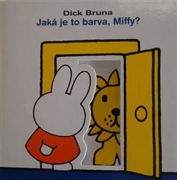 Kniha: Jaká je to barva, Miffy? - Dick Bruna